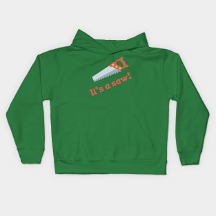 It's a saw! Kids Hoodie